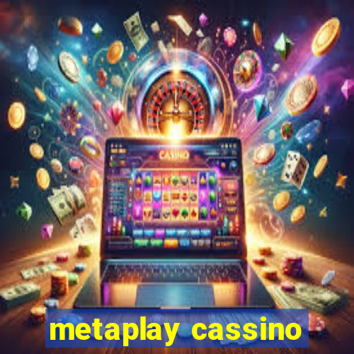 metaplay cassino